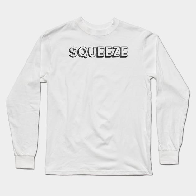 Squeeze <\\> Typography Design Long Sleeve T-Shirt by Aqumoet